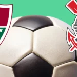 Fluminense x Corinthians ao vivo: onde assistir, horário e escalações 