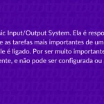 O que é BIOS?