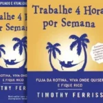 Trabalhe 4 horas por semana: 6 principais aprendizados